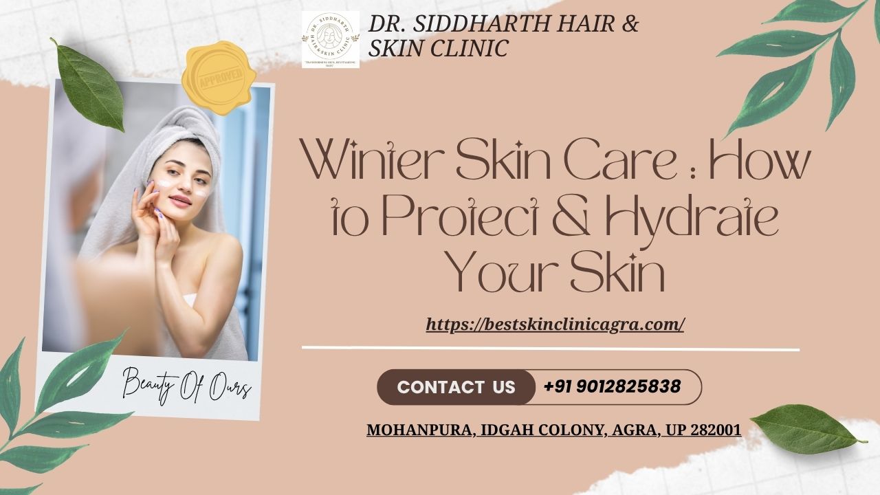 Read more about the article Winter Skin Care : How to Protect & Hydrate Your Skin